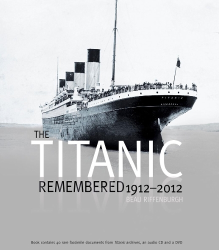Titanic Remembered: 1912-2012