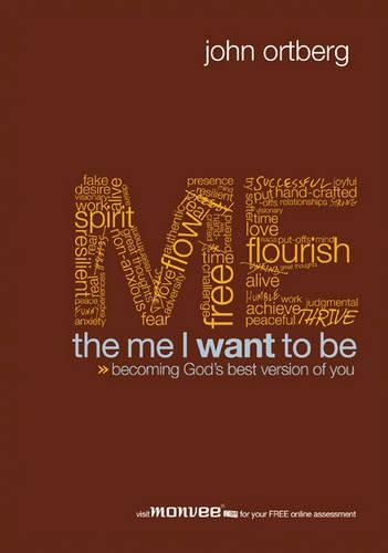The Me I Want to Be: Becoming God's Best Version of You