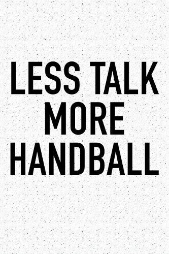 Less Talk More Handball