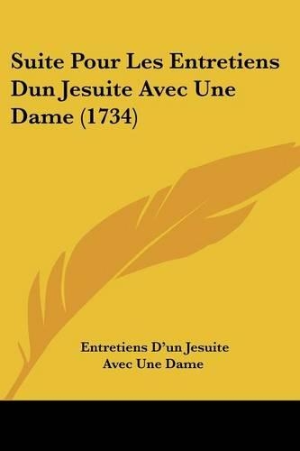 Suite Pour Les Entretiens Dun Jesuite Avec Une Dame (1734): (French)