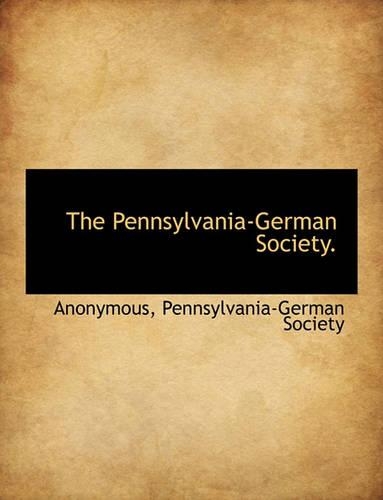 The Pennsylvania-German Society.