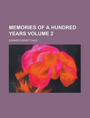 Memories of a Hundred Years Volume 2