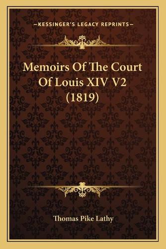 Memoirs Of The Court Of Louis XIV V2 (1819)