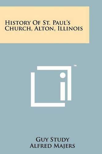 History Of St. Paul's Church, Alton, Illinois: (English)