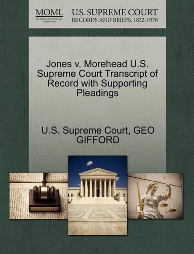 Jones V. Morehead U.S. Supreme Court Transcript of Record with Supporting Pleadings