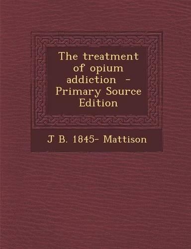 The Treatment of Opium Addiction