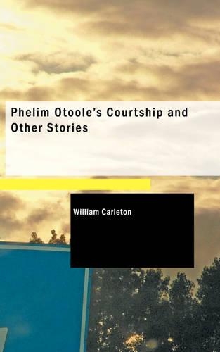 Phelim Otoole's Courtship and Other Stories