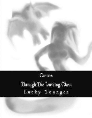 Casters: Through The Looking Glass(Casters)