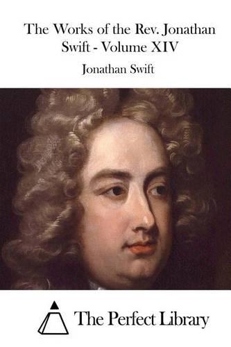 The Works of the Rev. Jonathan Swift - Volume XIV