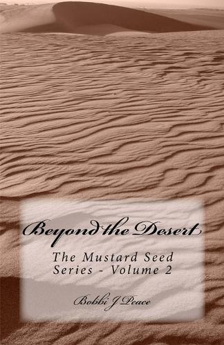 Beyond the Desert: (2 Mustard Seed)