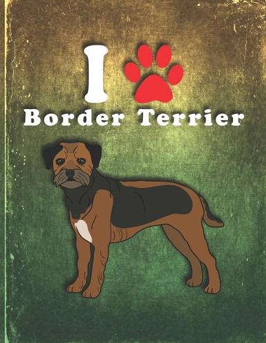 Border Terrier: Dog Journal Notebook for Puppy Owner Gratitude Kids Journal Write & Draw Children Diary