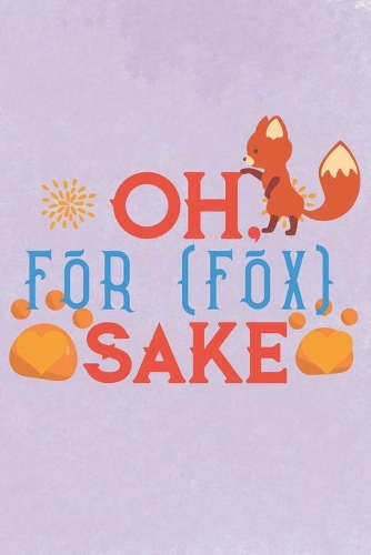 Oh For Fox sake: Nifty Cute Cartoon Fox Wide Ruled Paper Notebook Journal Blank Lined Workbook for Teens Kids Students Girls for Home School College for Writing Note(2 Fox Journal Notebook)