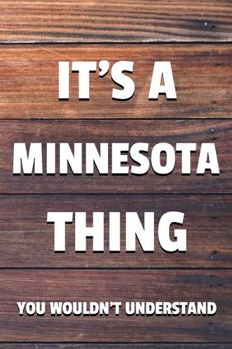 It's a Minnesota Thing You Wouldn't Understand