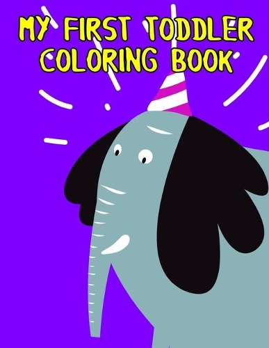 My First toddler Coloring Book: Coloring Pages with Adorable Animal Designs, Creative Art Activities for Children, kids and Adults(17 Natural Animals Kids)