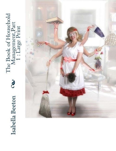 The Book of Household Management, Part 1