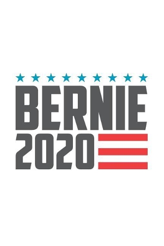 Bernie 2020: Bernie Sanders Journal, Diary, Notebook, 2020 Election, American, President, Liberal, Political, Democrat, Republican, Congress, Activist, 6x9, 110 