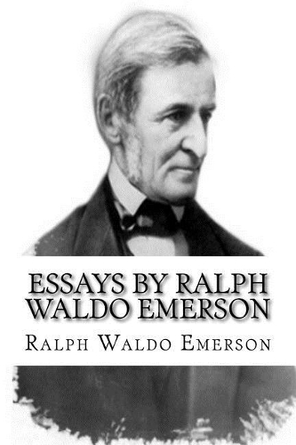 Essays by Ralph Waldo Emerson