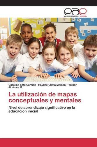 La utilización de mapas conceptuales y mentales: (Spanish)