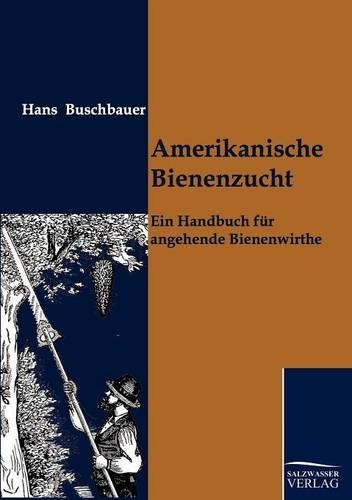 Amerikanische Bienenzucht: (German)