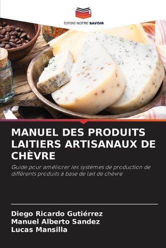 Manuel Des Produits Laitiers Artisanaux de Chèvre