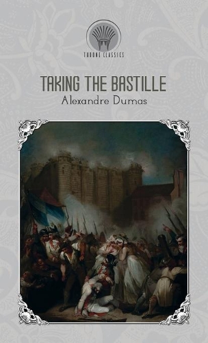 Taking The Bastille: (Throne Classics)