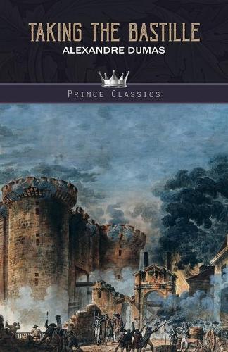 Taking The Bastille: (Prince Classics)
