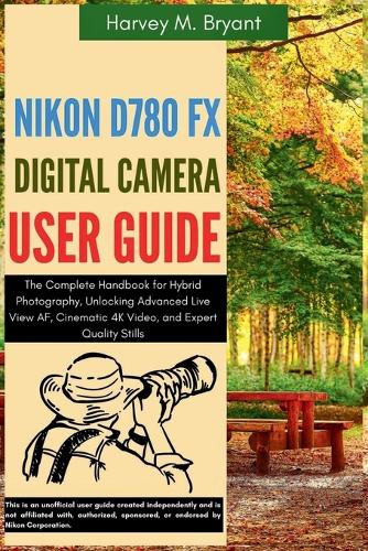 Nikon D780 FX Digital Camera User Guide