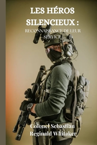 Les Héros Silencieux: Reconnaissance de Leur Service