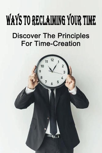 Ways To Reclaiming Your Time