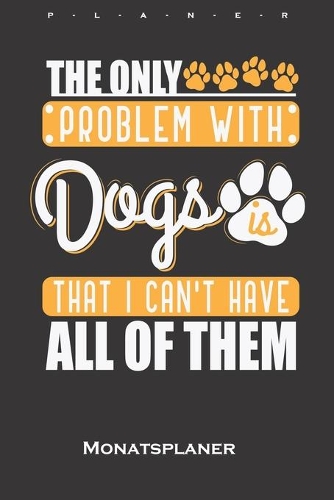 I want all Dogs Monatsplaner