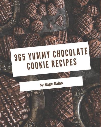 365 Yummy Chocolate Cookie Recipes