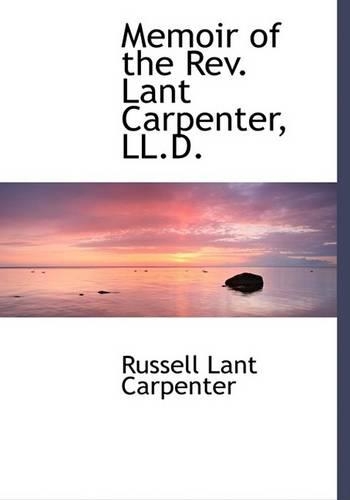 Memoir of the REV. Lant Carpenter, LL.D.