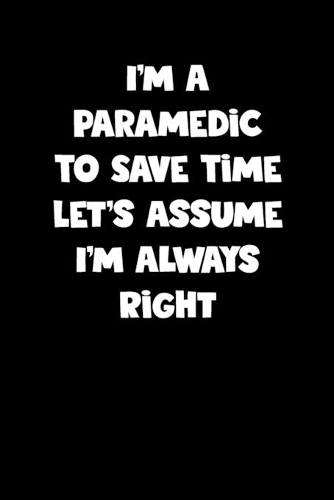 Paramedic Notebook - Paramedic Diary - Paramedic Journal - Funny Gift for Paramedic
