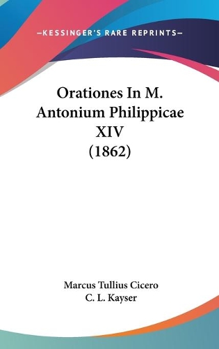 Orationes In M. Antonium Philippicae XIV (1862)
