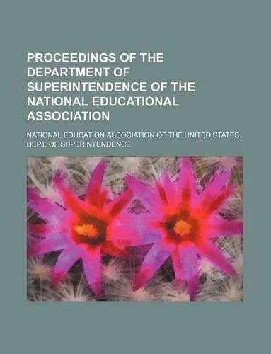 Proceedings of the Department of Superintendence of the National Educational Association