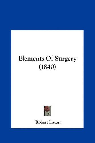Elements of Surgery (1840): (English)