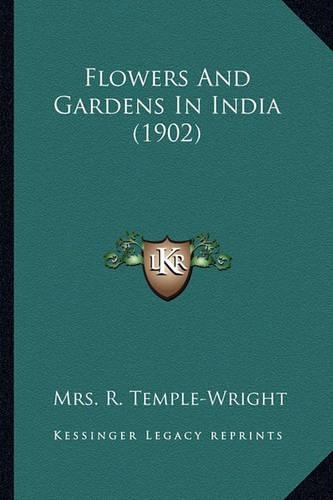 Flowers And Gardens In India (1902)
