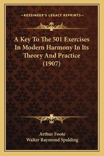 A Key To The 501 Exercises In Modern Harmony In Its Theory And Practice (1907)