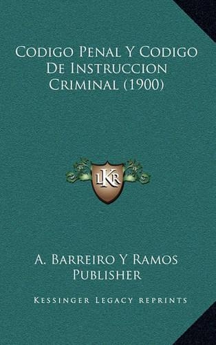 Codigo Penal Y Codigo De Instruccion Criminal (1900)