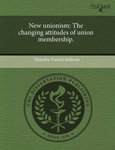 New Unionism: The Changing Attitudes of Union Membership