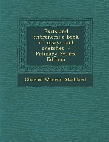 Exits and Entrances; A Book of Essays and Sketches