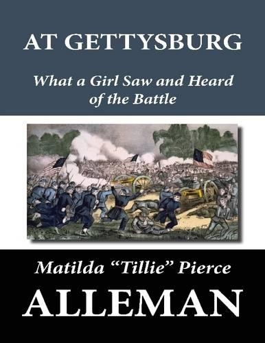 At Gettysburg: What a Girl Saw and Heard of the Battle