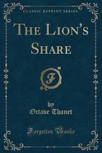 The Lion's Share (Classic Reprint): (English)