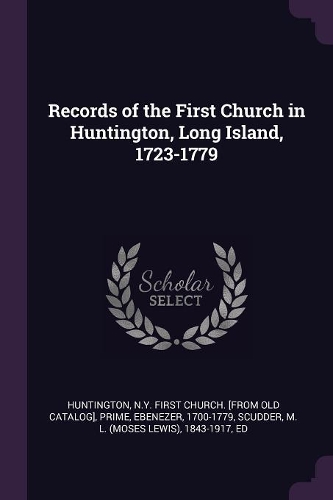 Records of the First Church in Huntington, Long Island, 1723-1779