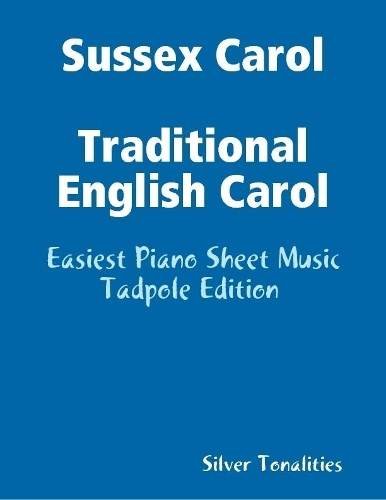 Sussex Carol Traditional English Carol - Easiest Piano Sheet Music Tadpole Edition