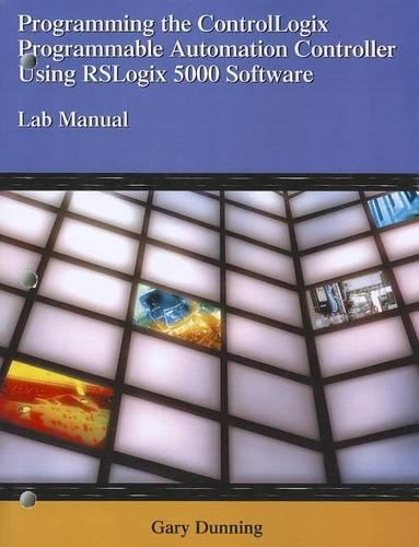 Programming the Controllogix Programmable Automation Controller Using Rslogix 5000 Software