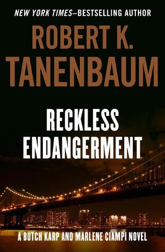 Reckless Endangerment: (10 Butch Karp and Marlene Ciampi)