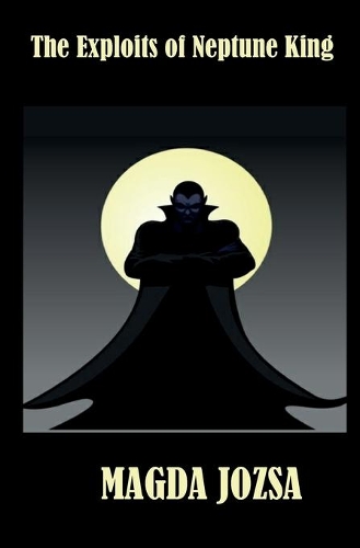 The Exploits of Neptune King: (Neptune King)