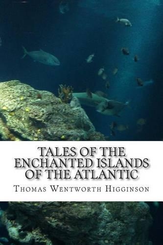 Tales of the Enchanted Islands of the Atlantic