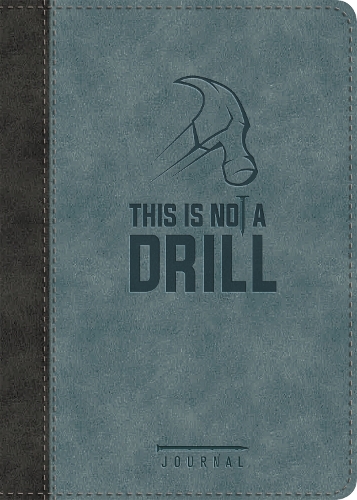 This Is Not a Drill LeatherLuxe® Journal: Journal